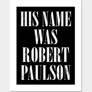 His Name Was Robert Paulson Posters and Art